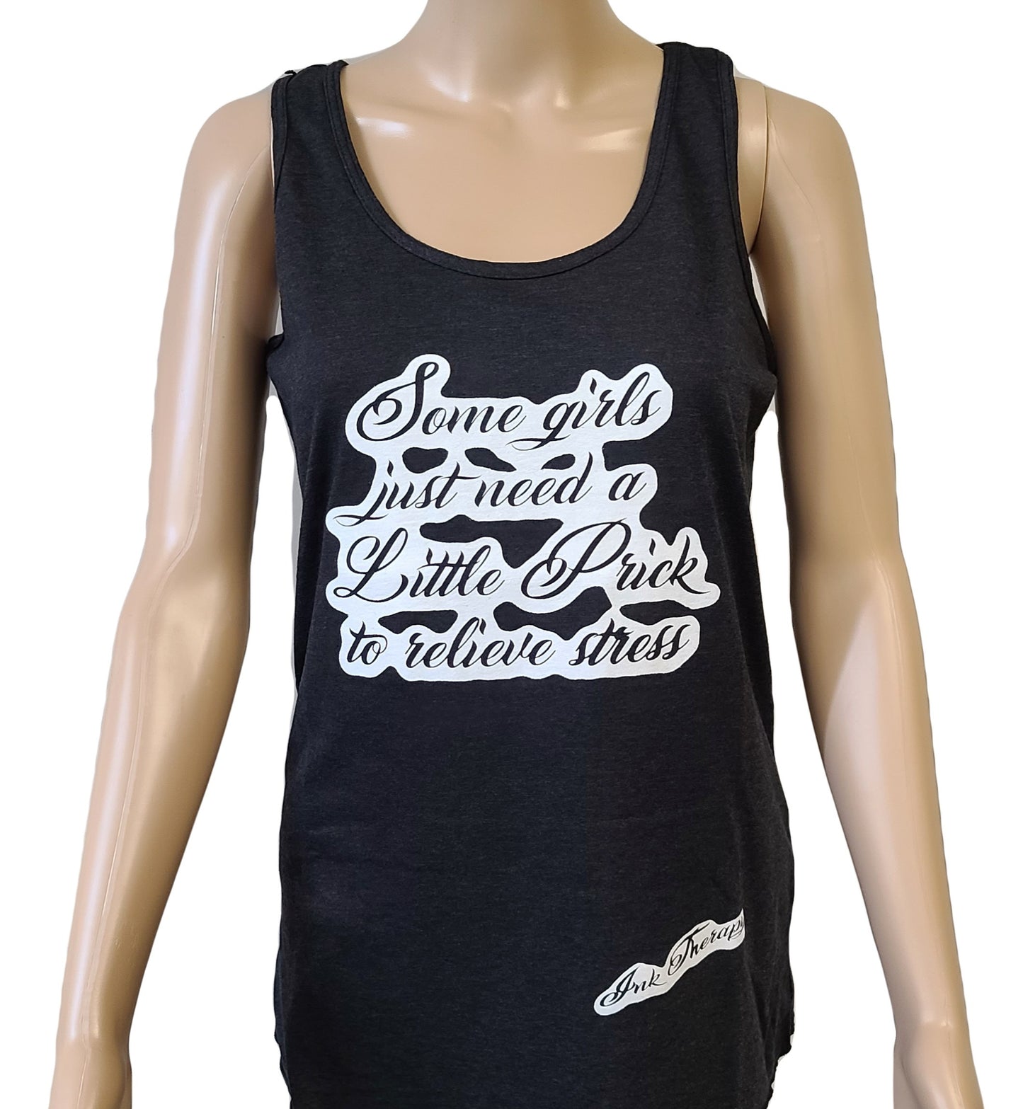 "Some Girls Just Need a Little Prick" Tank Top
