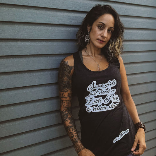 "Some Girls Just Need a Little Prick" Tank Top
